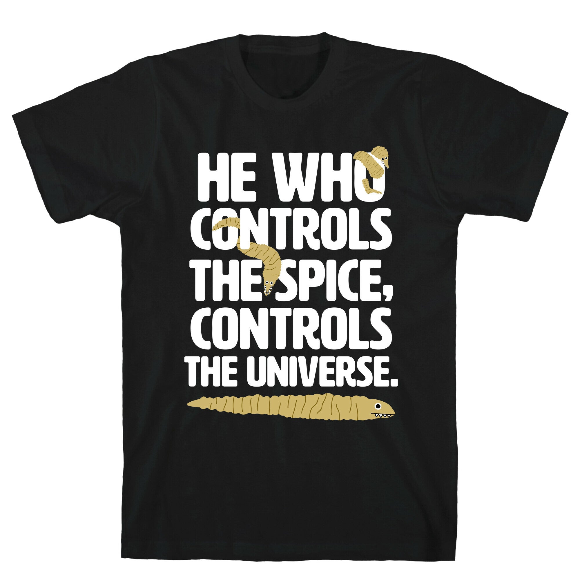 He Who Controls the Spice T-Shirt